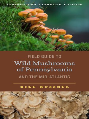 cover image of Field Guide to Wild Mushrooms of Pennsylvania and the Mid-Atlantic